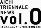 AICHI TRIENNALE NEWS vol.0